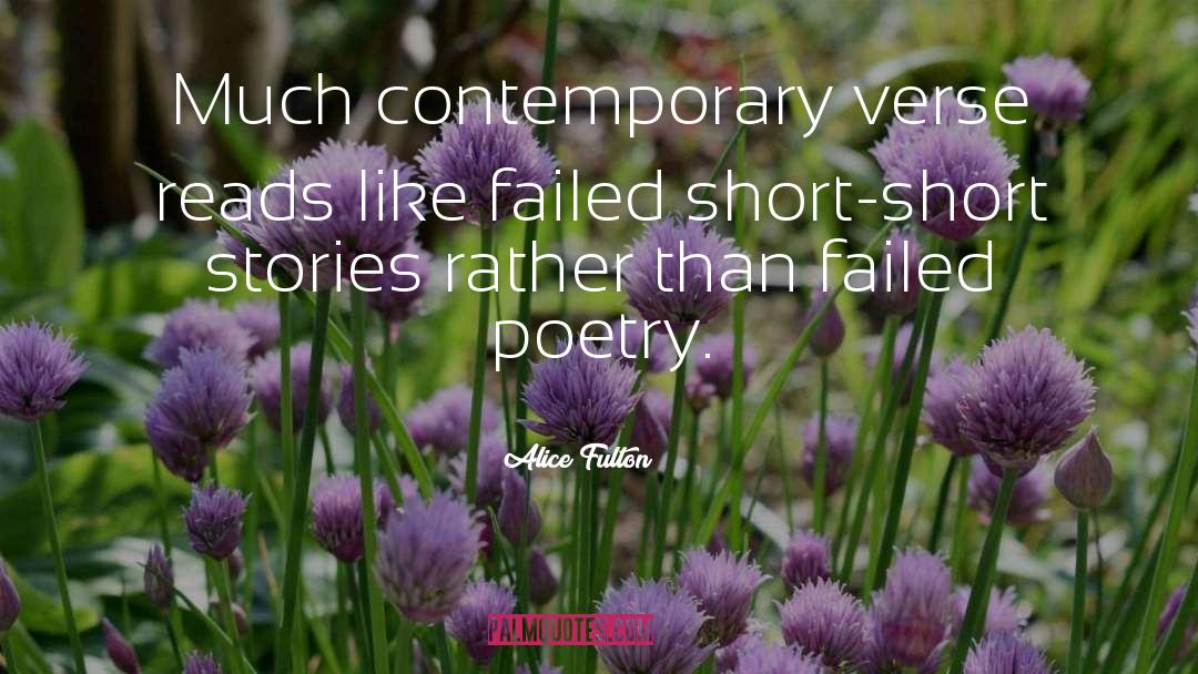 Alice Fulton Quotes: Much contemporary verse reads like