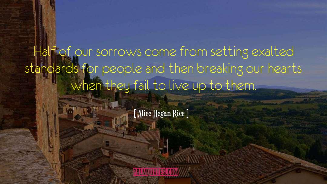 Alice Hegan Rice Quotes: Half of our sorrows come