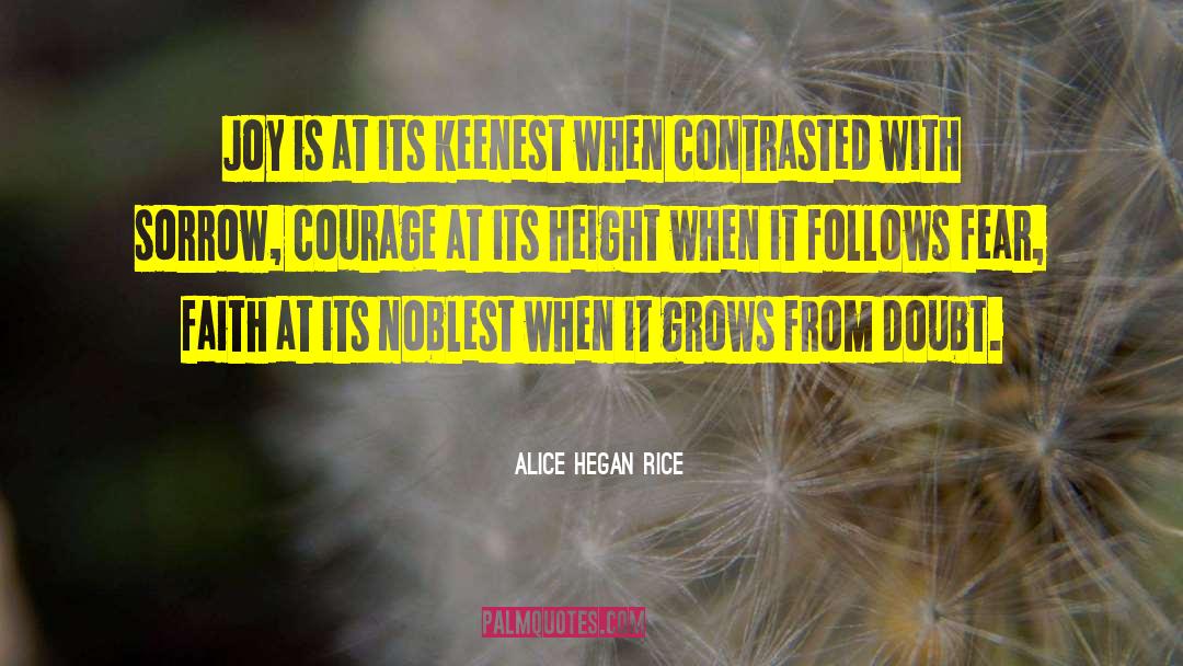 Alice Hegan Rice Quotes: Joy is at its keenest