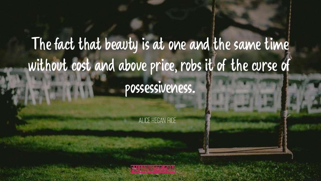 Alice Hegan Rice Quotes: The fact that beauty is