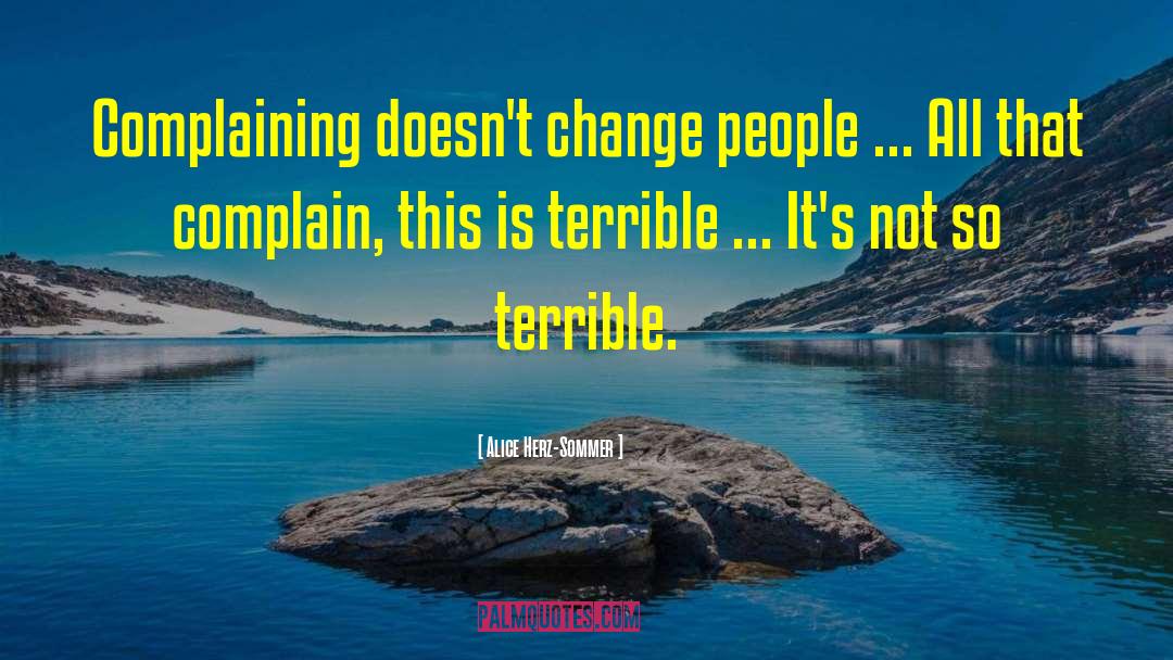 Alice Herz-Sommer Quotes: Complaining doesn't change people ...