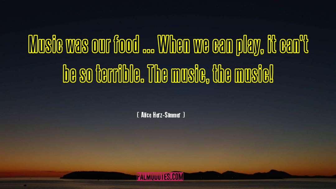 Alice Herz-Sommer Quotes: Music was our food ...