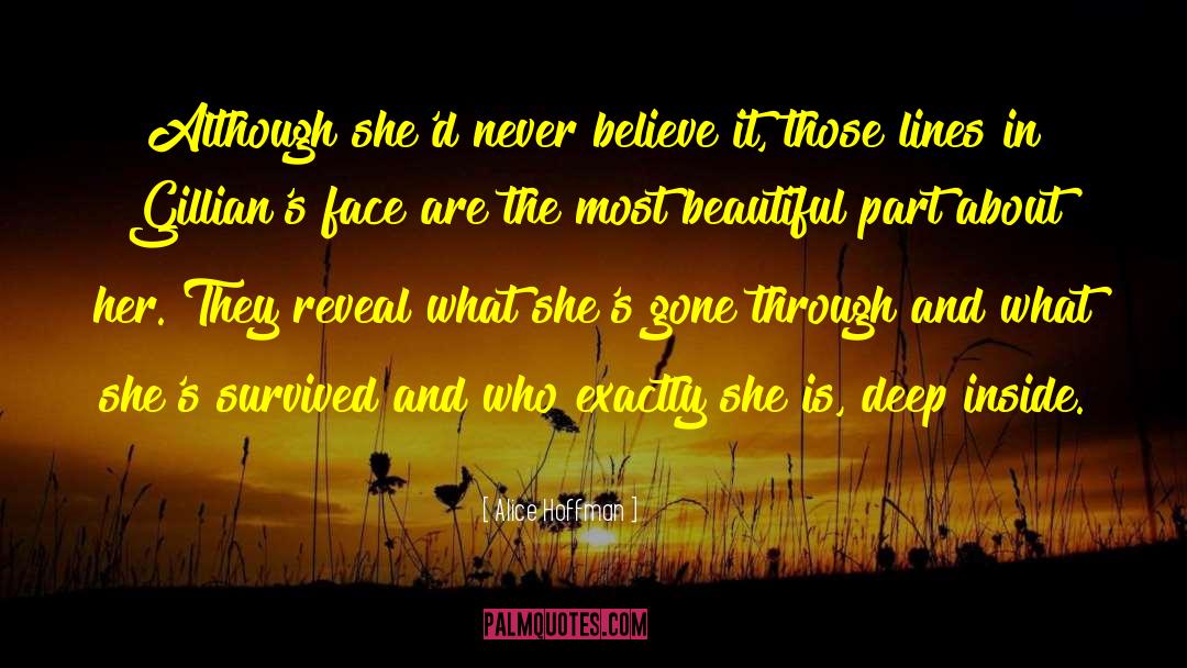 Alice Hoffman Quotes: Although she'd never believe it,