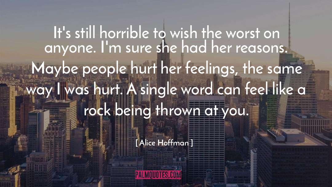 Alice Hoffman Quotes: It's still horrible to wish