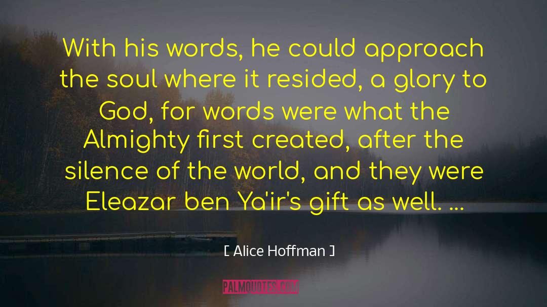 Alice Hoffman Quotes: With his words, he could