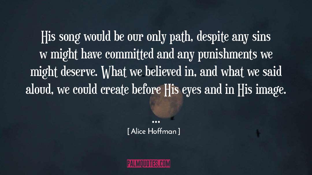 Alice Hoffman Quotes: His song would be our