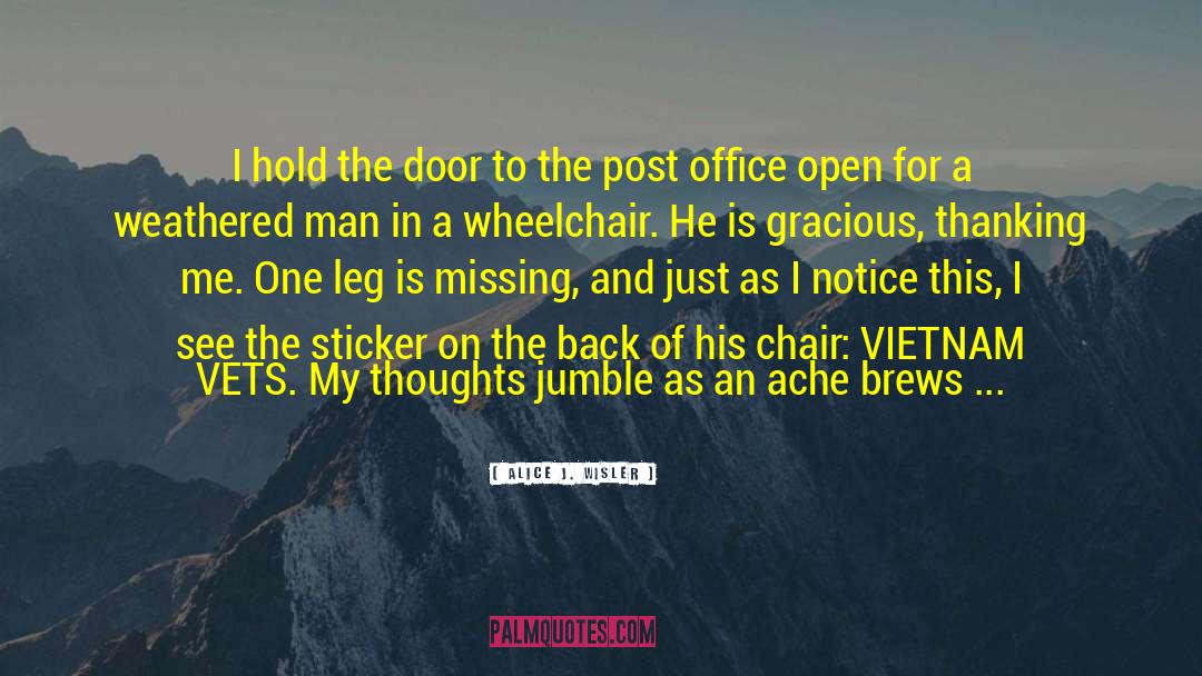 Alice J. Wisler Quotes: I hold the door to