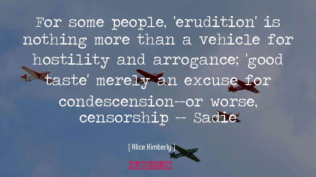 Alice Kimberly Quotes: For some people, 'erudition' is