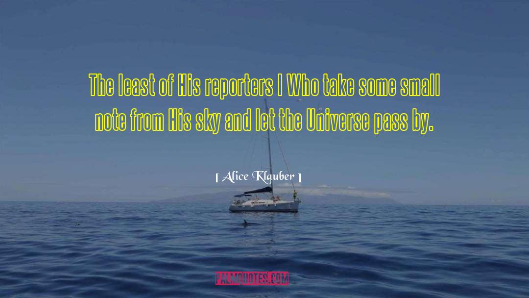 Alice Klauber Quotes: The least of His reporters