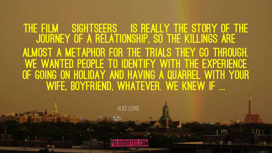 Alice Lowe Quotes: The film [Sightseers] is really