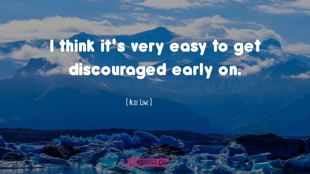 Alice Lowe Quotes: I think it's very easy
