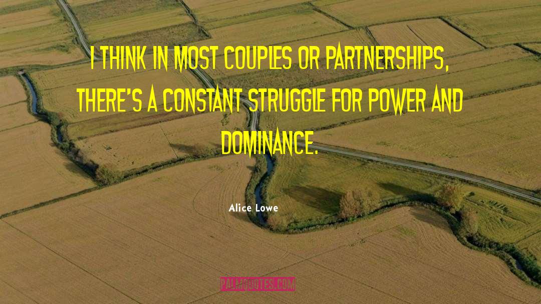 Alice Lowe Quotes: I think in most couples