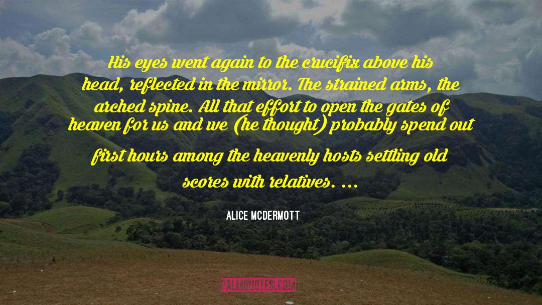 Alice McDermott Quotes: His eyes went again to