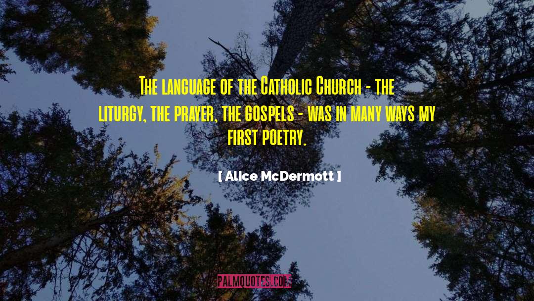 Alice McDermott Quotes: The language of the Catholic