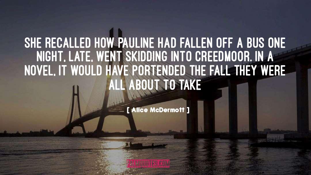 Alice McDermott Quotes: She recalled how Pauline had