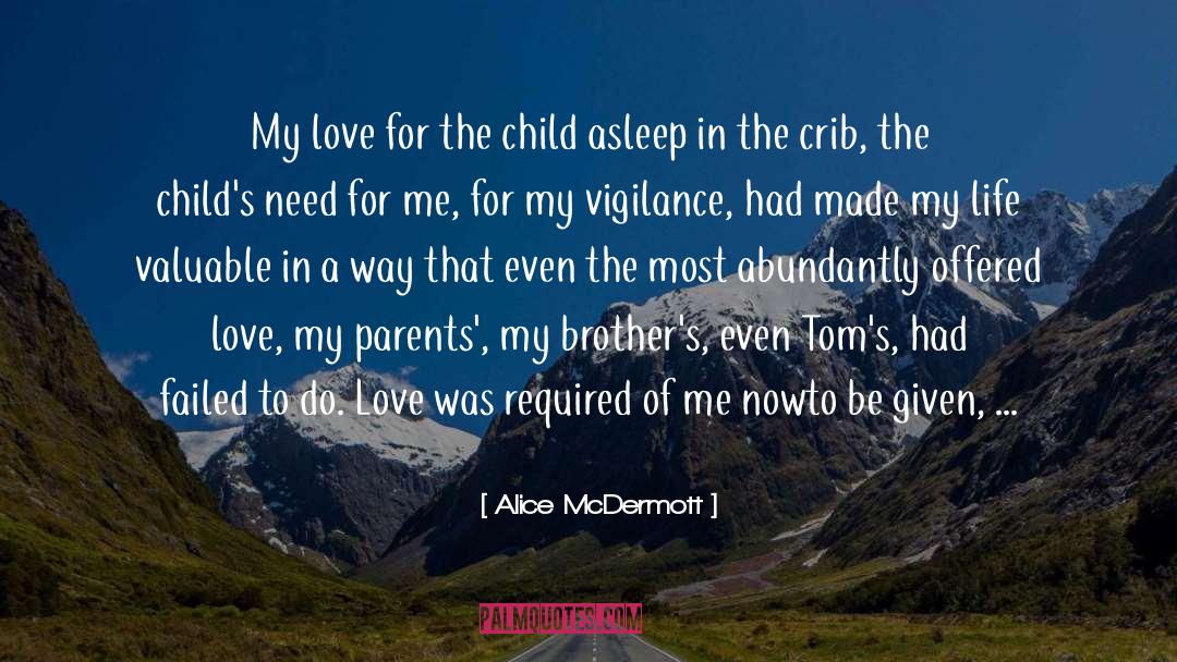 Alice McDermott Quotes: My love for the child