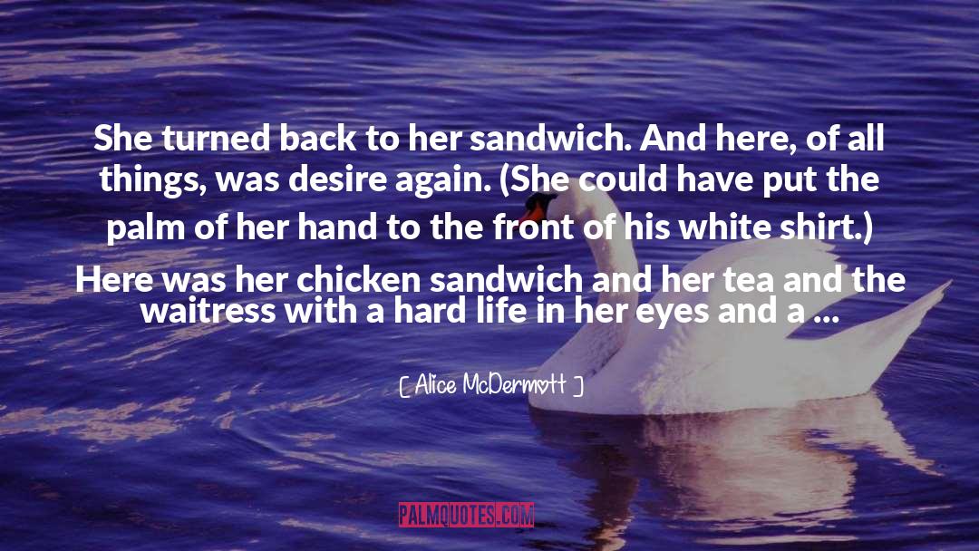 Alice McDermott Quotes: She turned back to her