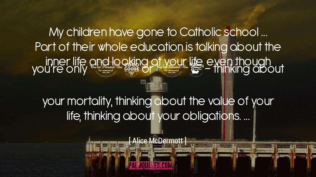 Alice McDermott Quotes: My children have gone to