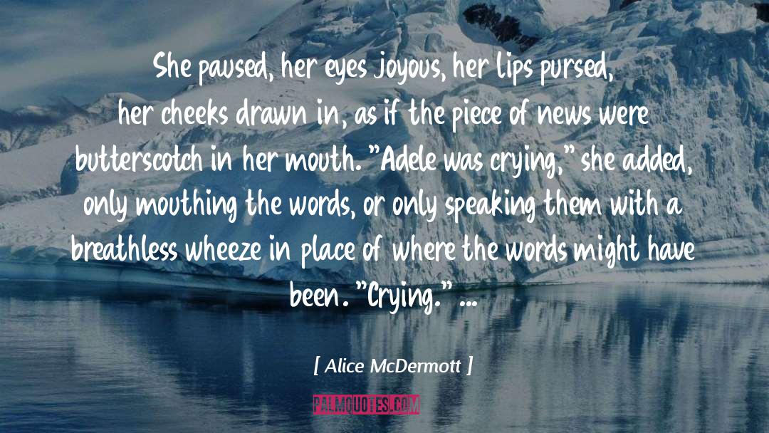 Alice McDermott Quotes: She paused, her eyes joyous,