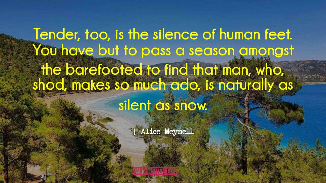 Alice Meynell Quotes: Tender, too, is the silence