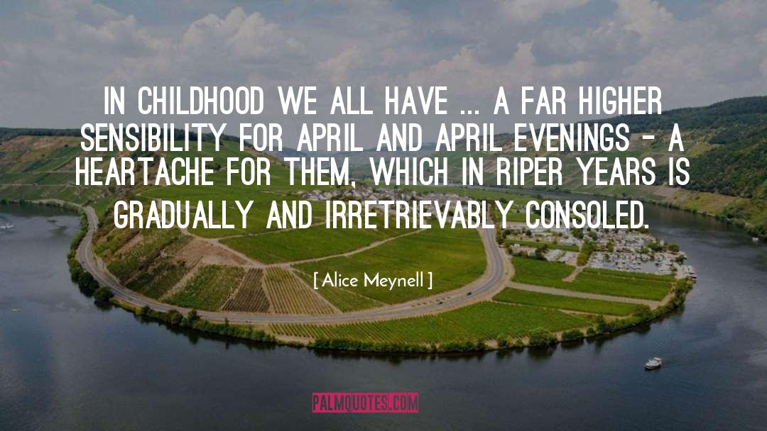 Alice Meynell Quotes: In childhood we all have