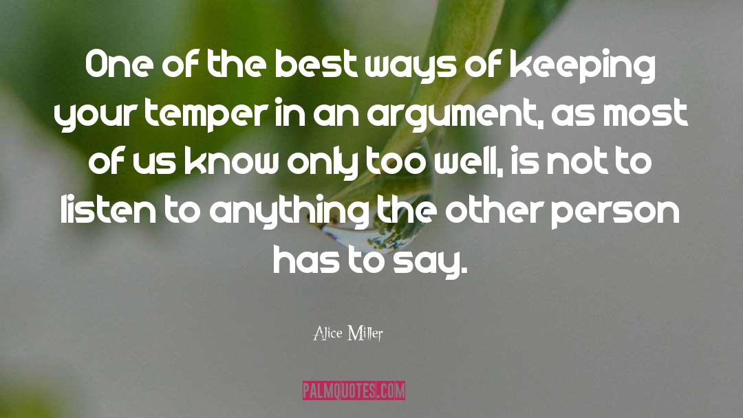 Alice   Miller Quotes: One of the best ways