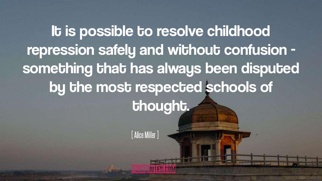 Alice   Miller Quotes: It is possible to resolve