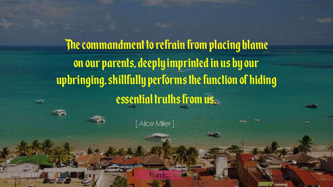 Alice   Miller Quotes: The commandment to refrain from