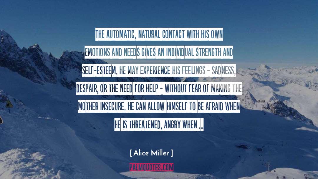 Alice   Miller Quotes: The automatic, natural contact with