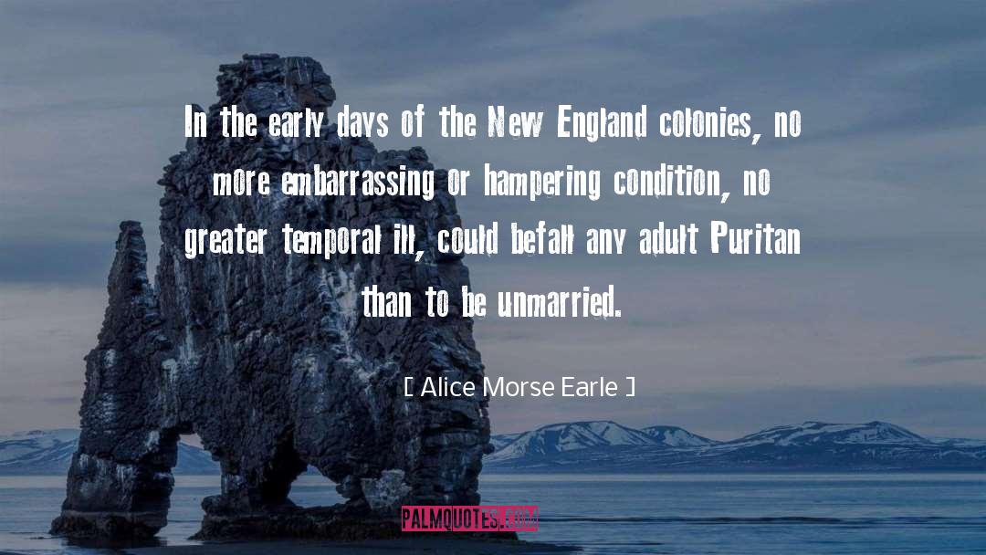 Alice Morse Earle Quotes: In the early days of