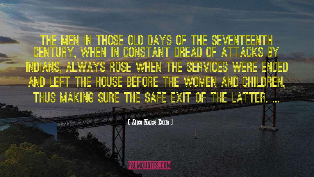 Alice Morse Earle Quotes: The men in those old