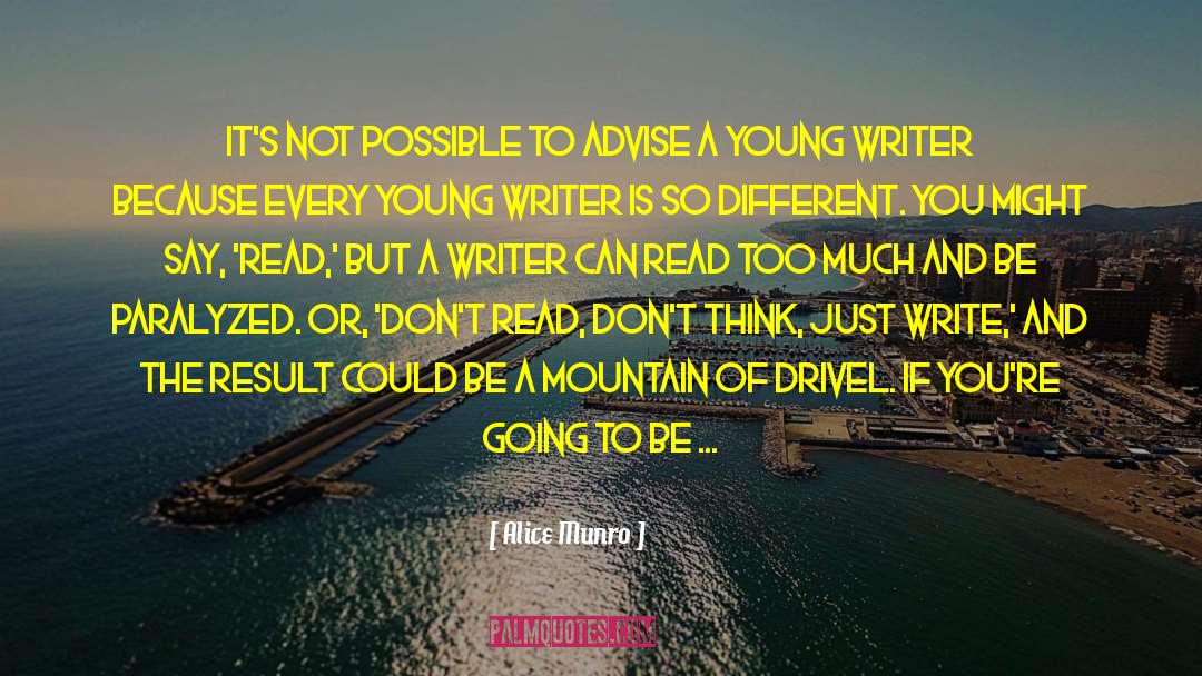 Alice Munro Quotes: It's not possible to advise