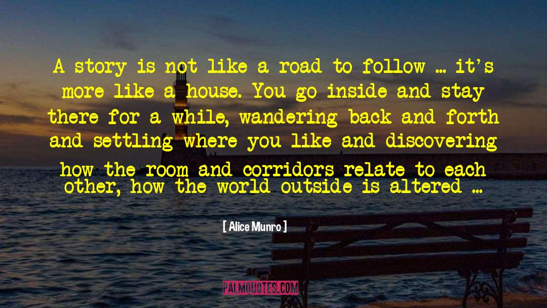 Alice Munro Quotes: A story is not like