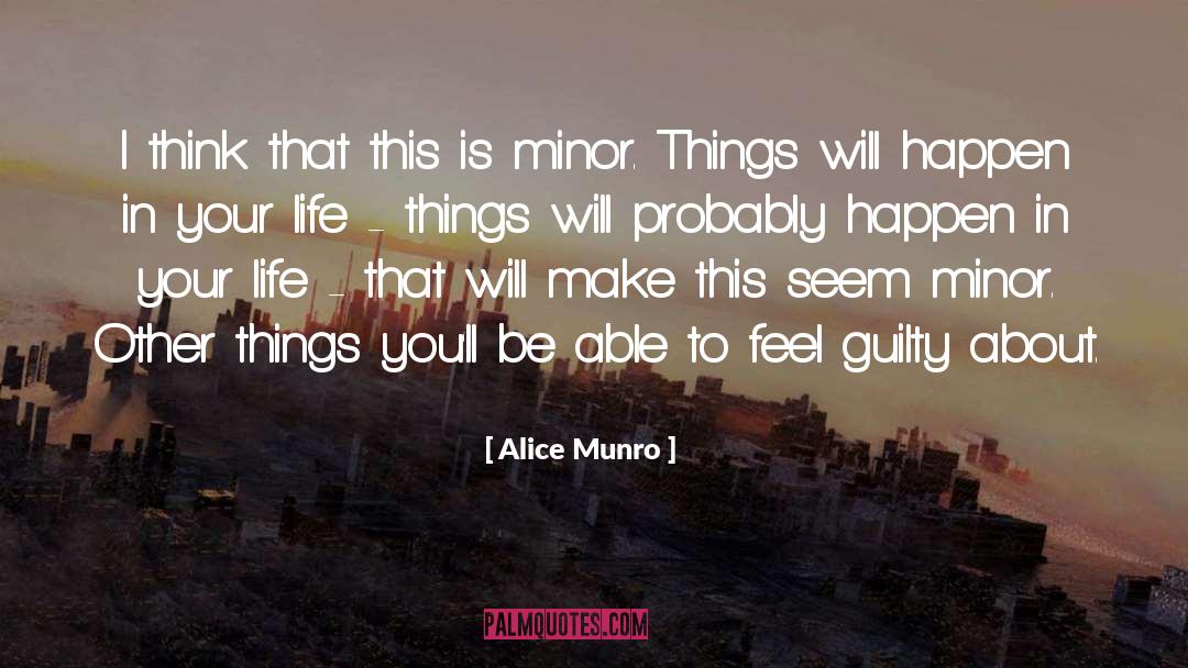 Alice Munro Quotes: I think that this is