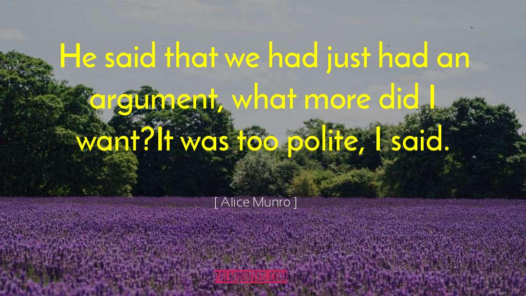 Alice Munro Quotes: He said that we had