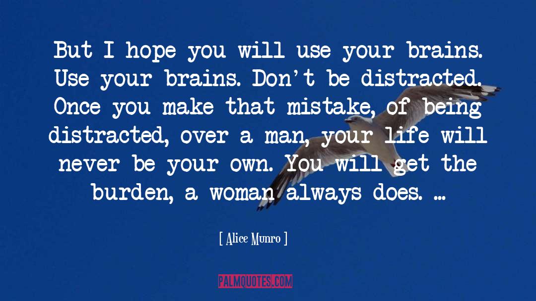 Alice Munro Quotes: But I hope you will
