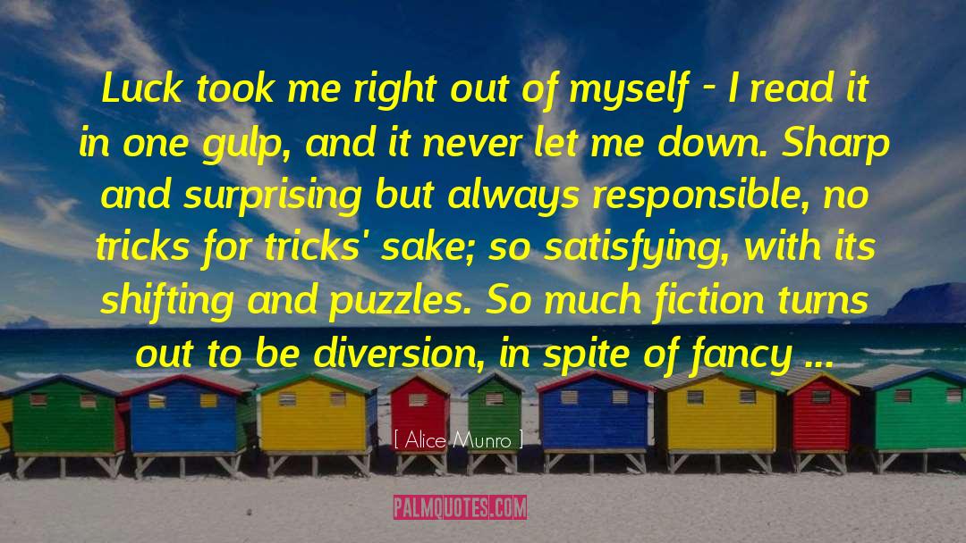 Alice Munro Quotes: Luck took me right out