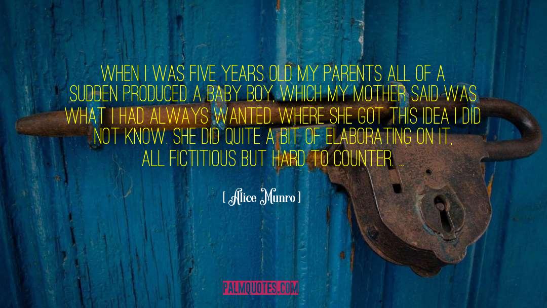 Alice Munro Quotes: WHEN I was five years