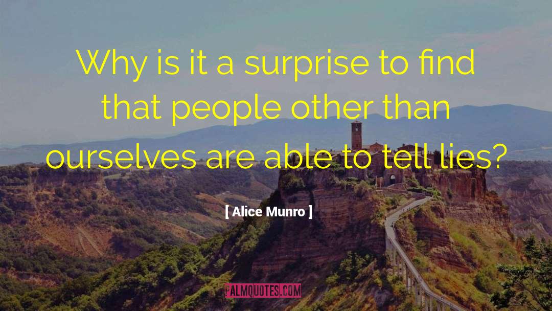 Alice Munro Quotes: Why is it a surprise