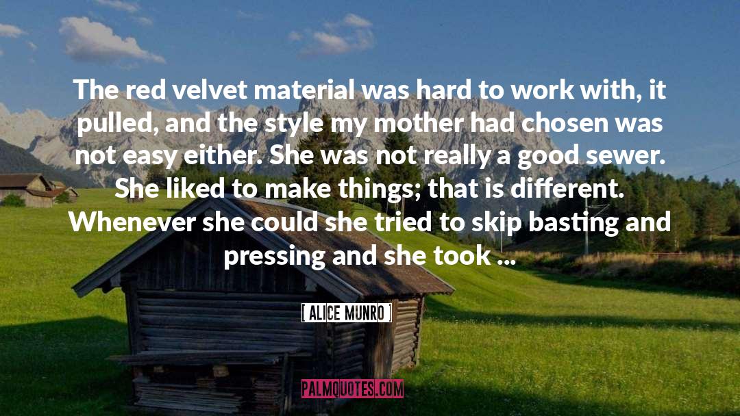 Alice Munro Quotes: The red velvet material was