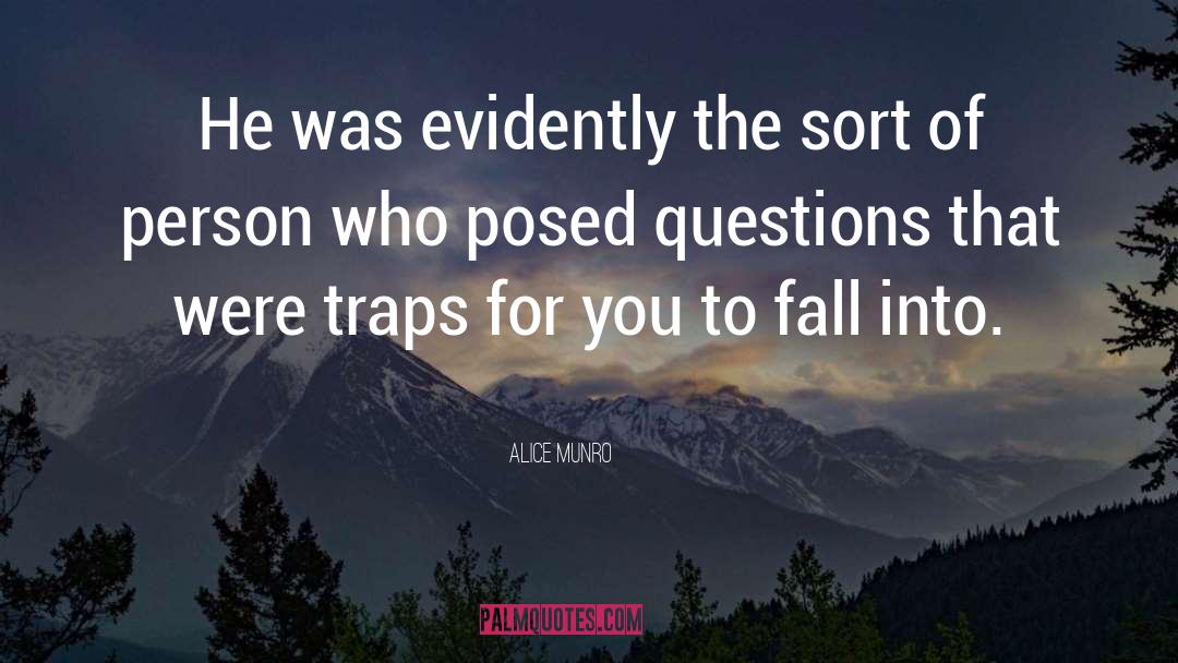Alice Munro Quotes: He was evidently the sort