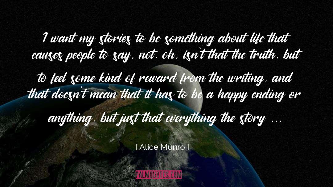 Alice Munro Quotes: I want my stories to