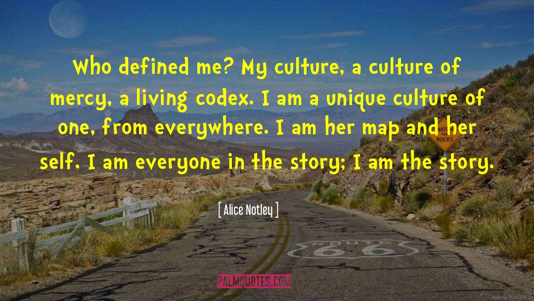 Alice Notley Quotes: Who defined me? My culture,