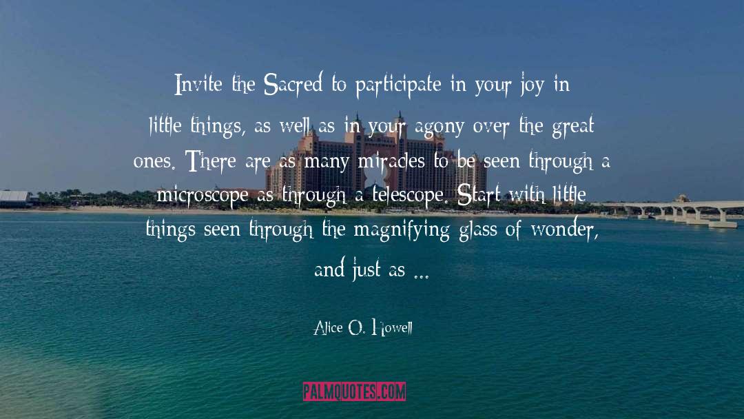 Alice O. Howell Quotes: Invite the Sacred to participate