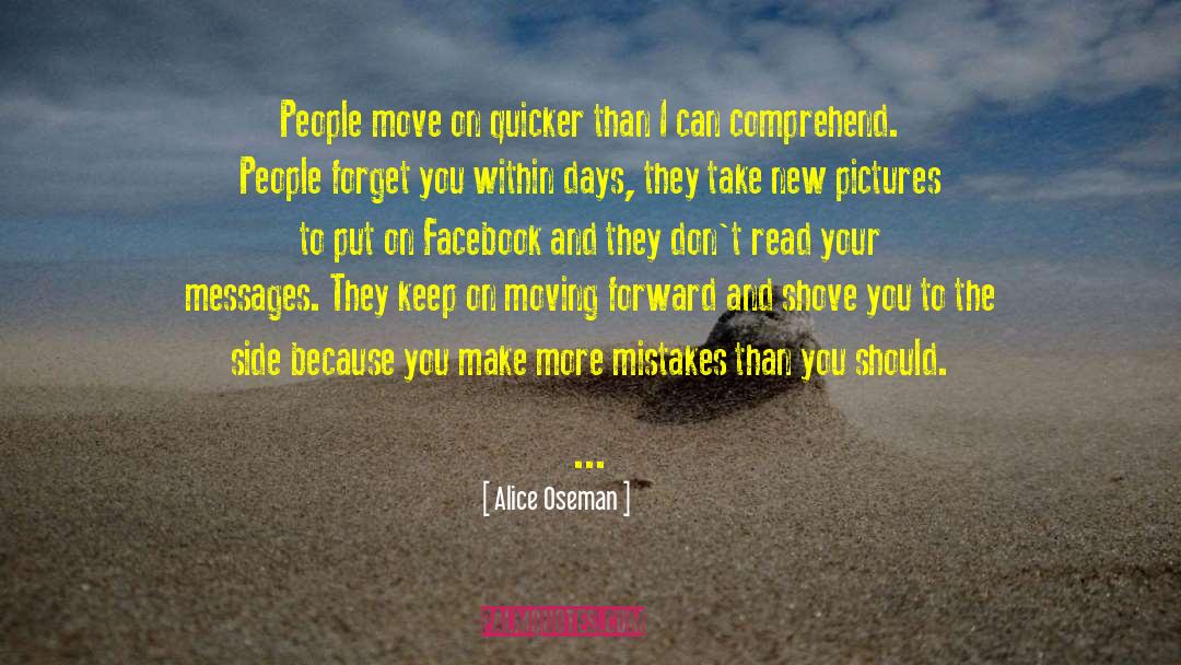 Alice Oseman Quotes: People move on quicker than