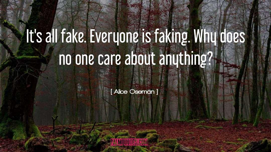 Alice Oseman Quotes: It's all fake. Everyone is