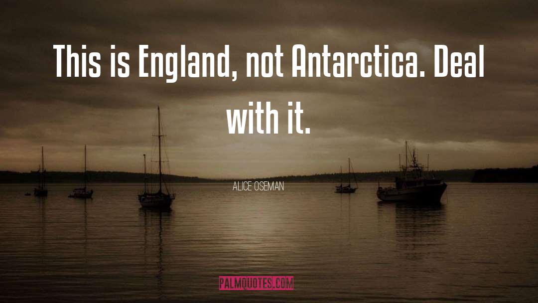 Alice Oseman Quotes: This is England, not Antarctica.