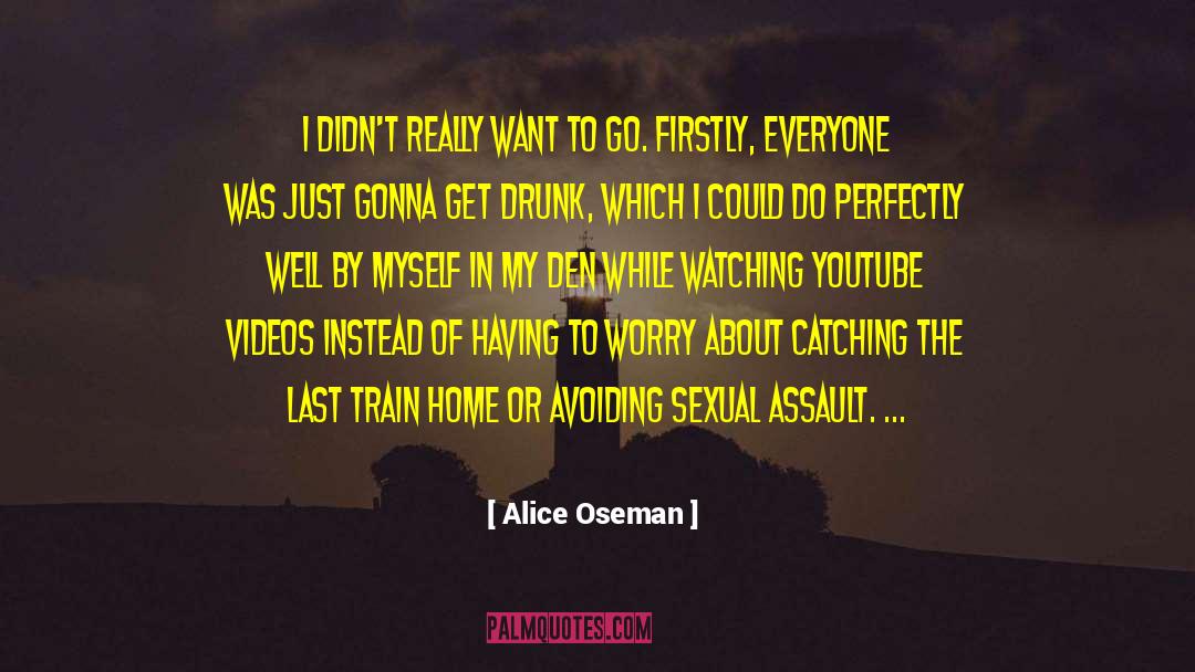 Alice Oseman Quotes: I didn't really want to