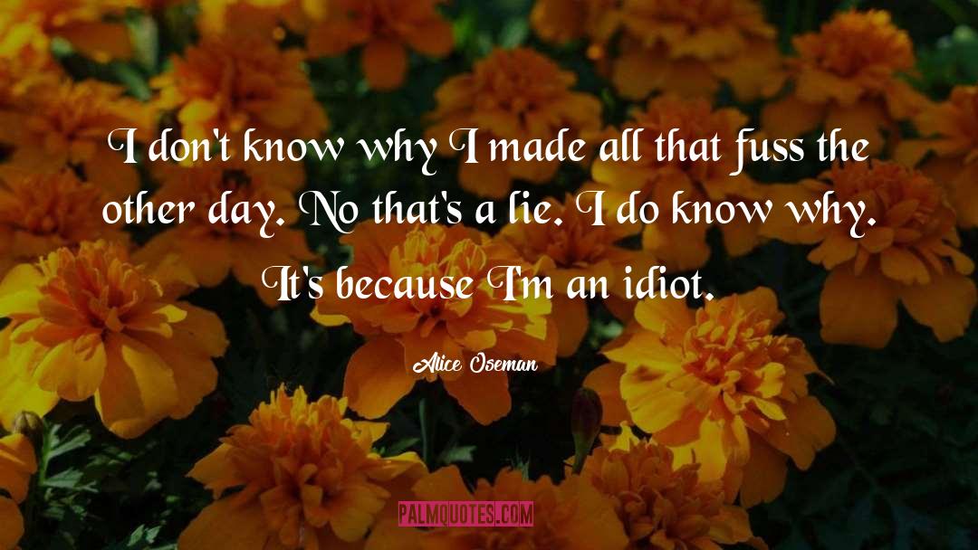 Alice Oseman Quotes: I don't know why I