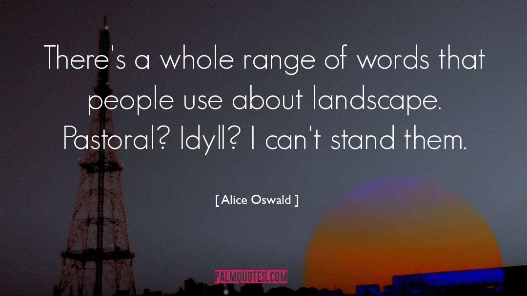 Alice Oswald Quotes: There's a whole range of